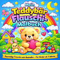 Mein Teddybär Flauschi Malbuch -Niedliche Ausmalbilder für kleine Künstler ab 3 Jahren