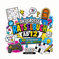 Das große Rätselbuch ab 12 - Knobelspaß, Denkspiele und kreative Challenges für clevere Köpfe - Jetzt vorbestellen – Veröffentlichung am 25.10.2026